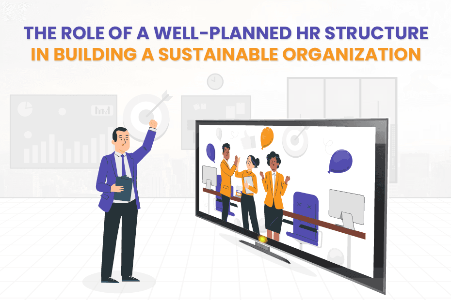 Role of HR Structure in Building a Sustainable Organization